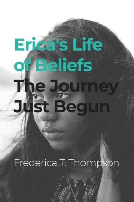 Produktbild: Erica's Life of Beliefs: The Journey Just Begun