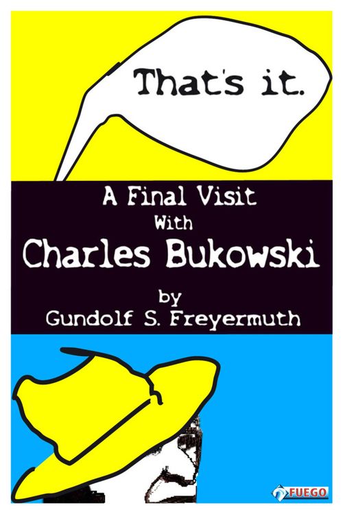 Produktbild: That's It. A Final Visit With Charles Bukowski