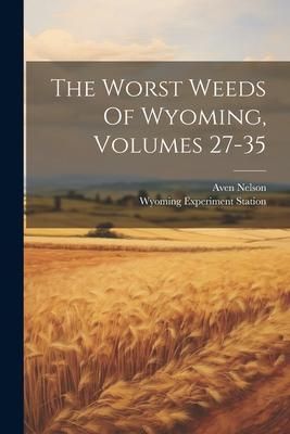 Produktbild: The Worst Weeds Of Wyoming, Volumes 27-35