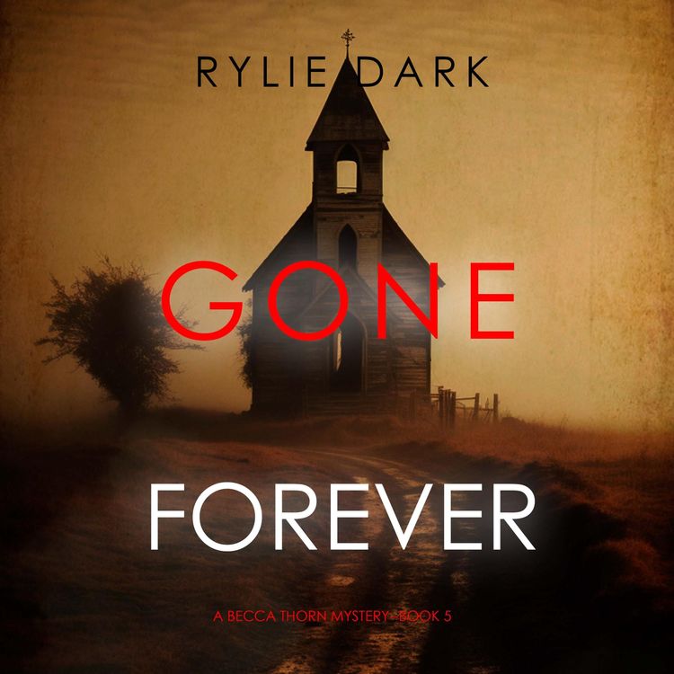 Produktbild: Gone Forever (A Becca Thorn FBI Suspense Thriller&mdash;Book 5)