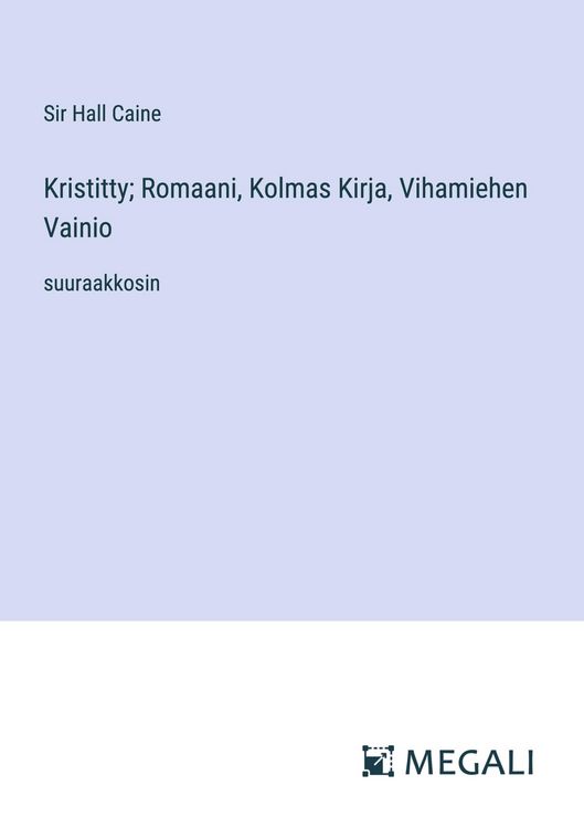 Produktbild: Kristitty; Romaani, Kolmas Kirja, Vihamiehen Vainio