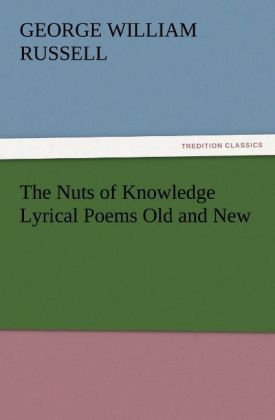 Produktbild: The Nuts of Knowledge Lyrical Poems Old and New