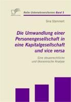 Produktbild: Die Umwandlung einer Personengesellschaft in eine Kapitalgesellschaft und vice versa