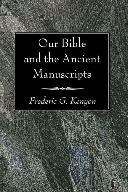 Produktbild: Our Bible and the Ancient Manuscripts