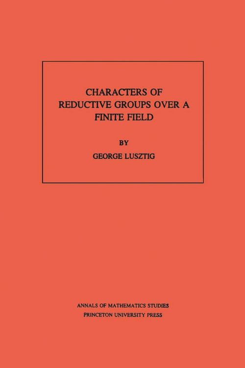 Produktbild: Characters of Reductive Groups over a Finite Field