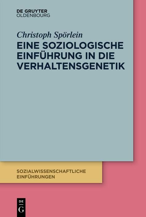Produktbild: Eine soziologische Einf&uuml;hrung in die Verhaltensgenetik