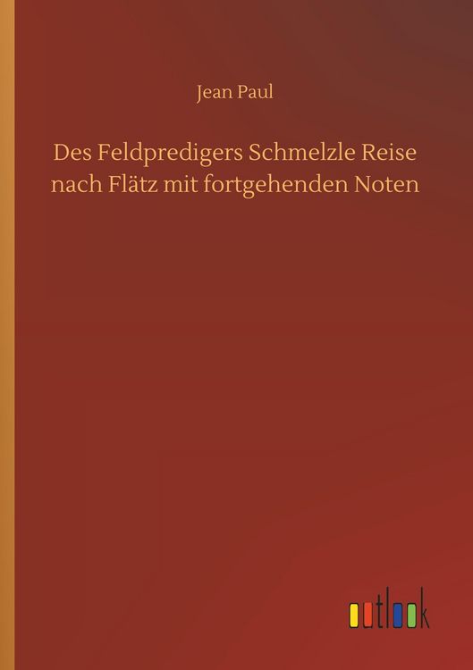 Produktbild: Des Feldpredigers Schmelzle Reise nach Fl&auml;tz mit fortgehenden Noten