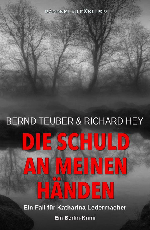 Produktbild: Die Schuld an meinen H&auml;nden - Ein Fall f&uuml;r Katharina Ledermacher: Ein Berlin-Krimi