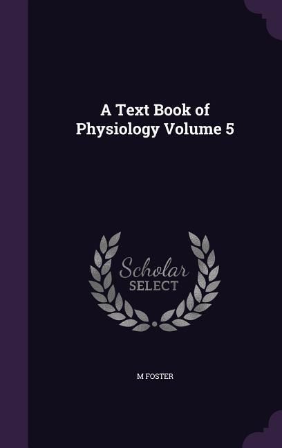 Produktbild: A Text Book of Physiology Volume 5