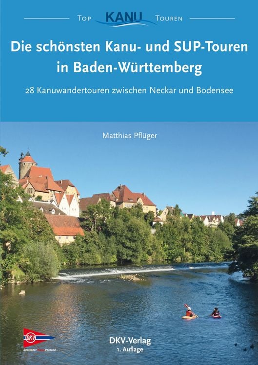 Produktbild: Die schönsten Kanu- und SUP-Touren in Baden-Württemberg