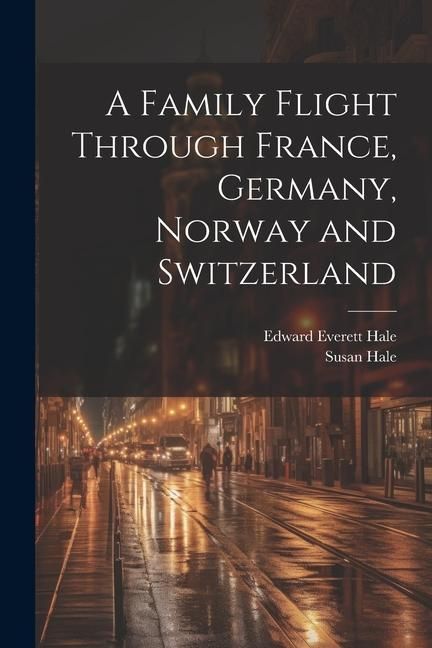 Produktbild: A Family Flight Through France, Germany, Norway and Switzerland