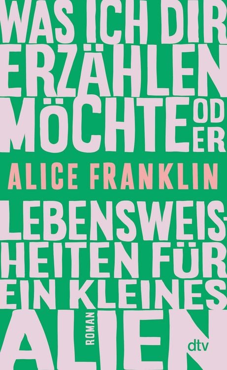 Produktbild: Was ich dir erz&auml;hlen m&ouml;chte oder Lebensweisheiten f&uuml;r ein kleines Alien