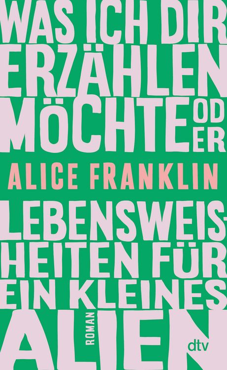 Produktbild: Was ich dir erz&auml;hlen m&ouml;chte oder Lebensweisheiten f&uuml;r ein kleines Alien