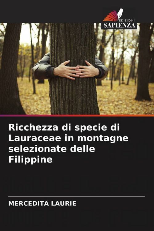 Produktbild: Laurie, M: Ricchezza di specie di Lauraceae in montagne sele