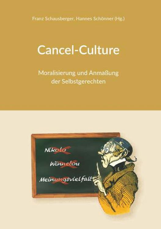 Produktbild: Cancel-Culture - Moralisierung und Anma&szlig;ung der Selbstgerechten
