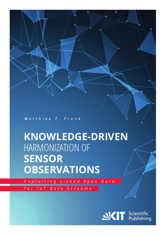 Produktbild: Knowledge-Driven Harmonization of Sensor Observations: Exploiting Linked Open Data for IoT Data Streams