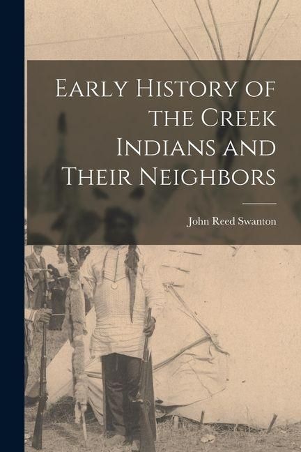 Produktbild: Early History of the Creek Indians and Their Neighbors