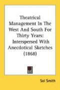 Produktbild: Theatrical Management in the West and South for Thirty Years: Interspersed with Anecdotical Sketches (1868)