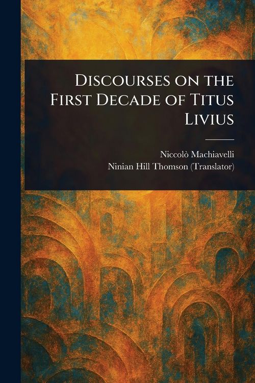 Produktbild: Discourses on the First Decade of Titus Livius