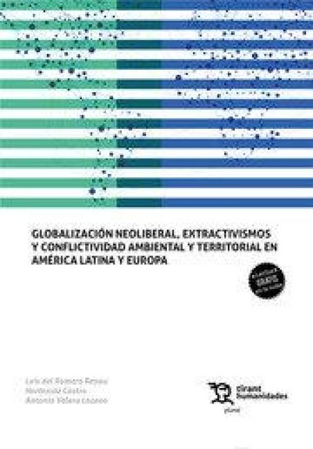 Produktbild: Globalizaci&oacute;n neoliberal, extractivismos y conflictividad ambiental y territorial en Am&eacute;rica Latina y Europa