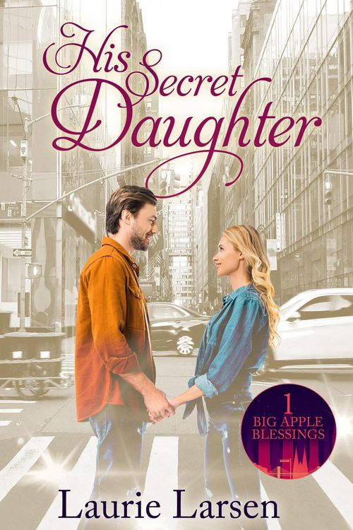 Produktbild: His Secret Daughter (Big Apple Blessings, #1)