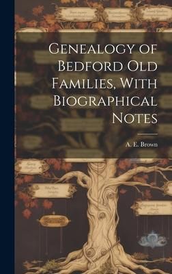 Produktbild: Genealogy of Bedford old Families, With Biographical Notes