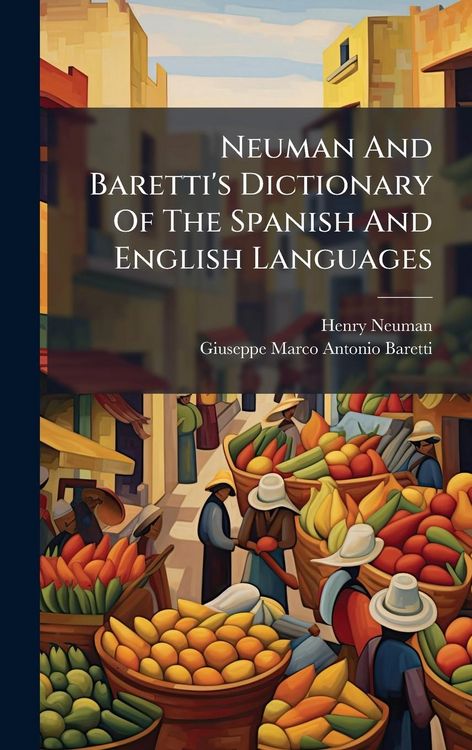 Produktbild: Neuman And Baretti's Dictionary Of The Spanish And English Languages