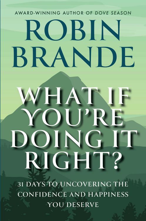 Produktbild: What If You're Doing It Right?: 31 Days to Uncovering the Confidence and Happiness You Deserve (Creative Living, #1)