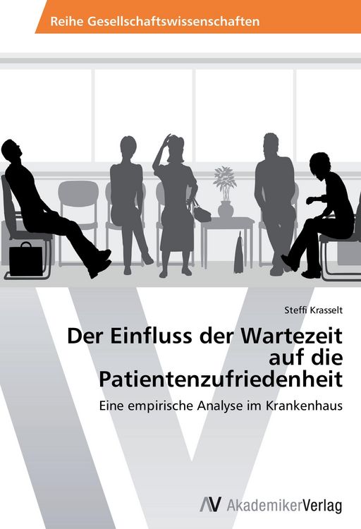 Produktbild: Der Einfluss der Wartezeit auf die Patientenzufriedenheit