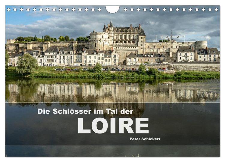 Produktbild: Die Schl&ouml;sser im Tal der Loire (Wandkalender 2026 DIN A4 quer), CALVENDO Monatskalender