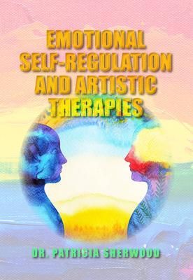 Produktbild: Emotional Self-Regulation and Artistic Therapies