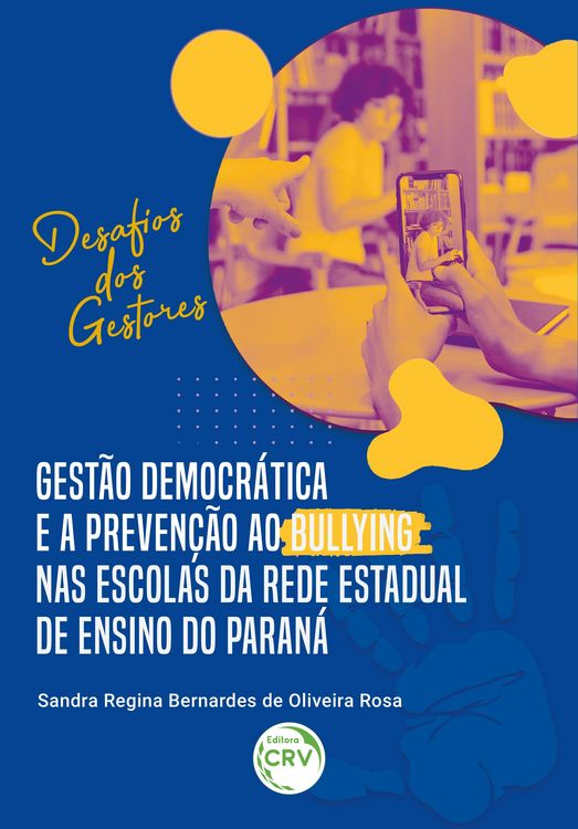 Produktbild: Gest&atilde;o democr&aacute;tica e a preven&ccedil;&atilde;o ao Bullying nas escolas da rede estadual de ensino do Paran&aacute;