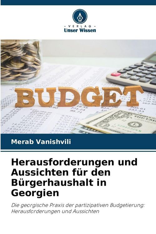 Produktbild: Herausforderungen und Aussichten f&uuml;r den B&uuml;rgerhaushalt in Georgien
