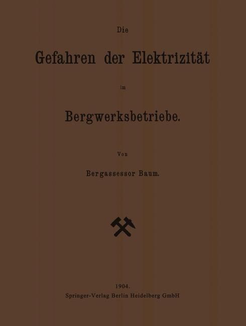 Produktbild: Die Gefahren der Elektrizit&auml;t im Bergwerksbetriebe