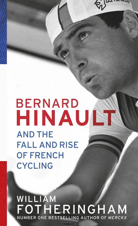 Produktbild: Bernard Hinault and the Fall and Rise of French Cycling