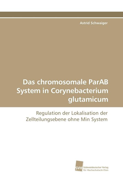 Produktbild: Das chromosomale ParAB System in Corynebacterium glutamicum