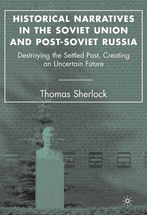 Produktbild: Historical Narratives in the Soviet Union and Post-Soviet Russia