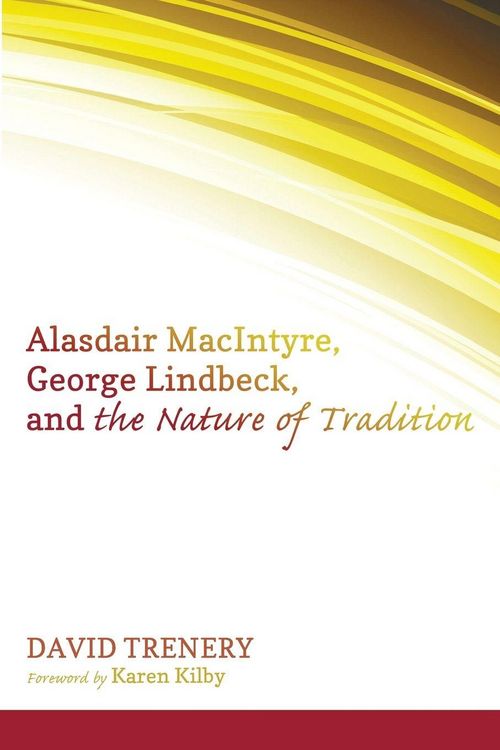 Produktbild: Alasdair MacIntyre, George Lindbeck, and the Nature of Tradition