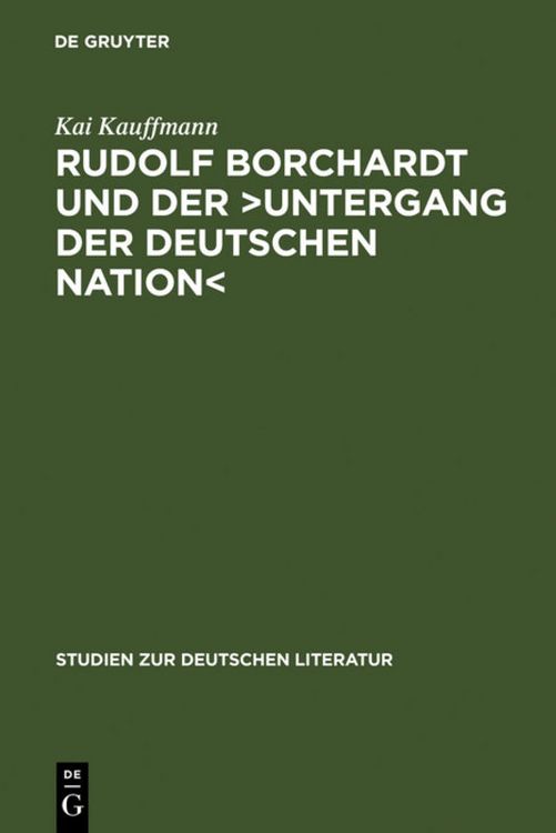 Produktbild: Rudolf Borchardt und der >Untergang der deutschen Nation<