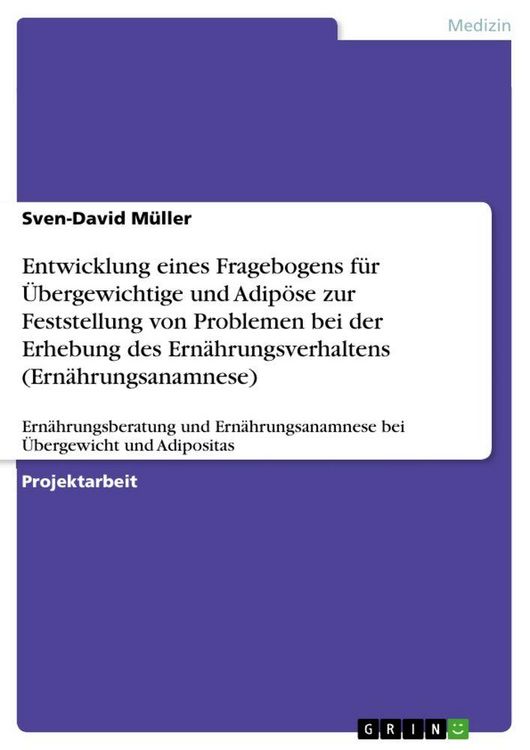Produktbild: Entwicklung eines Fragebogens f&uuml;r &Uuml;bergewichtige und Adip&ouml;se zur Feststellung von Problemen bei der Erhebung des Ern&auml;hrungsverhaltens (Ern&auml;hrungsanamn