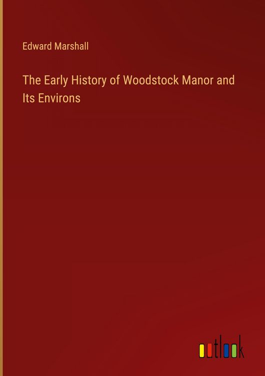 Produktbild: The Early History of Woodstock Manor and Its Environs