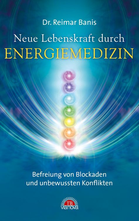 Produktbild: Neue Lebenskraft durch Energiemedizin: Befreiung von Blockaden und unbewussten Konflikten