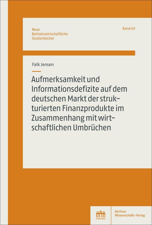 Produktbild: Aufmerksamkeit und Informationsdefizite auf dem deutschen Markt der strukturierten Finanzprodukte im Zusammenhang mit wirtschaftlichen Umbr&uuml;chen