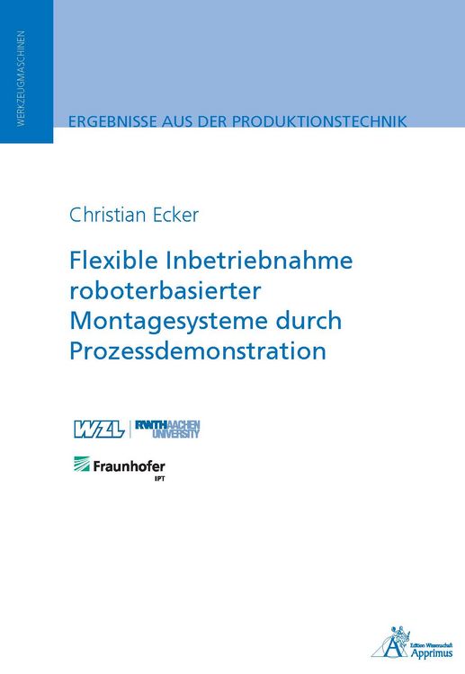 Produktbild: Flexible Inbetriebnahme roboterbasierter Montagesysteme durch Prozessdemonstration