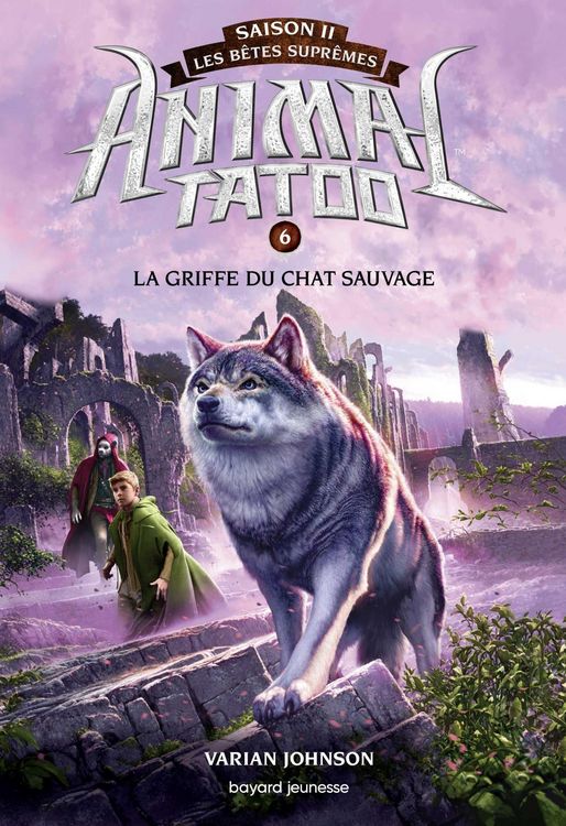 Produktbild: Animal Tatoo saison 2 - Les b&ecirc;tes supr&ecirc;mes, Tome 06