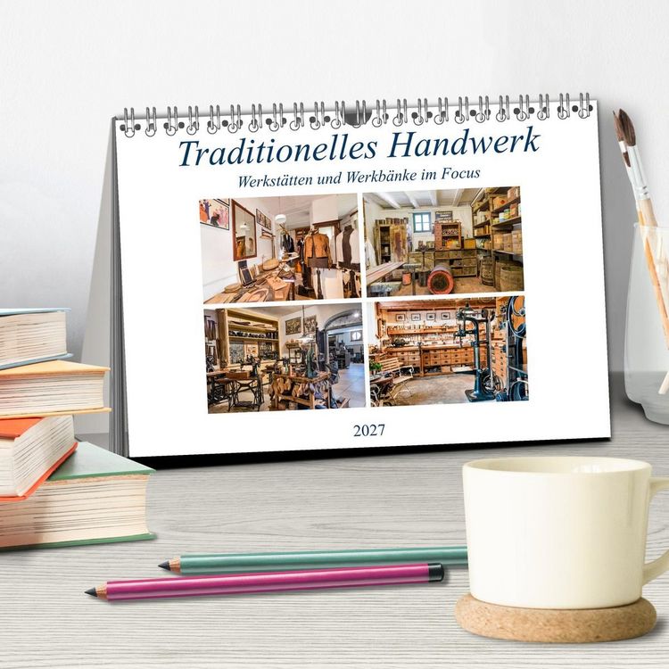 Produktbild: Traditionelles Handwerk, Werkst&auml;tten und Werkb&auml;nke im Focus (Tischkalender 2027 DIN A5 quer), CALVENDO Monatskalender