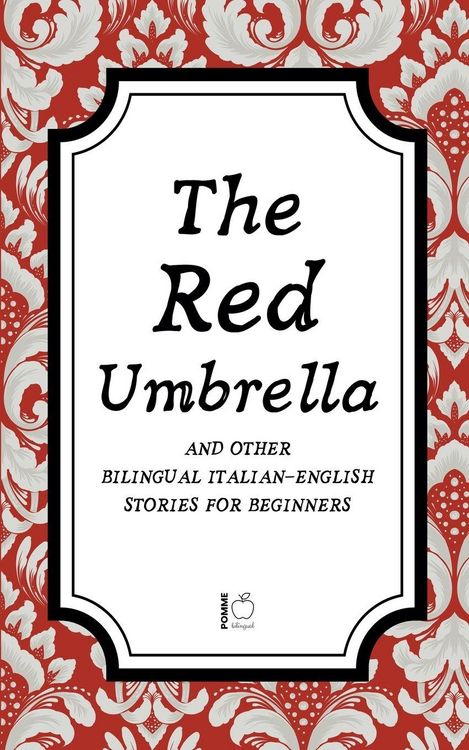 Produktbild: The Red Umbrella And Other Bilingual Italian-English Stories For Beginners
