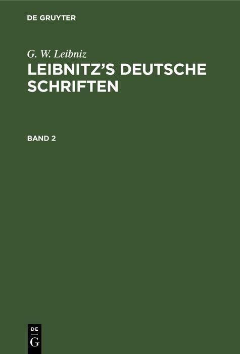 Produktbild: G. W. Leibniz: Leibnitz's deutsche Schriften. Band 2