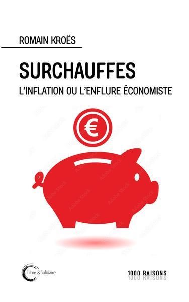 Produktbild: Surchauffes : L'inflation ou l'enflure &eacute;conomiste