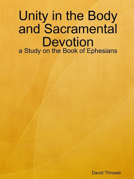 Produktbild: Unity in the Body and Sacramental Devotion - a Study on the Book of Ephesians